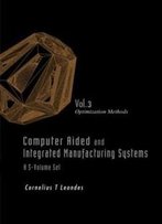 Computer Aided And Integrated Manufacturing Systems, Vol. 3: Optimization Methods