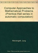 Computer Approaches To Mathematical Problems (Prentice-Hall Series In Automatic Computation)