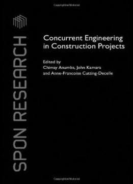 Concurrent Engineering In Construction Projects (spon Research)