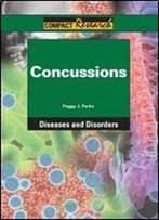 Concussions (Compact Research: Diseases And Disorders)