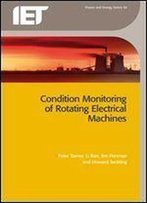 Condition Monitoring Of Rotating Electrical Machines (Energy Engineering)