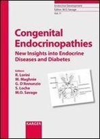 Congenital Endocrinopathies: New Insights Into Endocrine Diseases And Diabetes Workshop, Genova, January 2007 (Endocrine Development, Vol. 11)