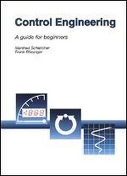 Control Engineering: A Guide For Beginners 1996
