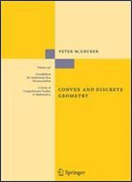Convex And Discrete Geometry (grundlehren Der Mathematischen Wissenschaften)