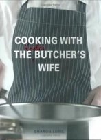 Cooking With The Kosher Butcher's Wife