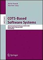 Cots-Based Software Systems: 4th International Conference, Iccbss 2005, Bilbao, Spain, February 7-11, 2005, Proceedings (Lecture Notes In Computer Science)