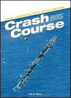 Crash Course: Lessons Learned From Accidents Involving Remotely Piloted And Autonomous Aircraft 1st Edition