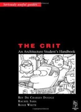 Crit - An Architectural Student's Handbook (architectural Students Handbooks)