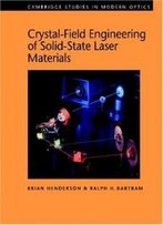 Crystal-Field Engineering Of Solid-State Laser Materials (Cambridge Studies In Modern Optics)