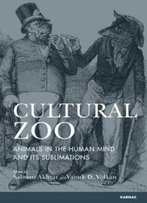 Cultural Zoo: Animals In The Human Mind And Its Sublimations