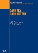 Dark Sky, Dark Matter (Series In Astronomy And Astrophysics)