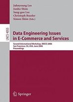 Data Engineering Issues In E-Commerce And Services: Second International Workshop, Deecs 2006, San Francisco, Ca, Usa, June 26, 2006 (Lecture Notes In Computer Science)