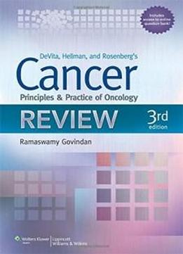 Devita, Hellman, And Rosenberg's Cancer: Principles And Practice Of Oncology Review