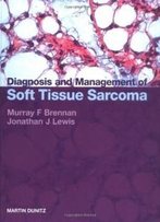 Diagnosis And Management Of Soft Tissue Sarcoma