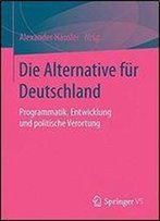 Die Alternative Fur Deutschland: Programmatik, Entwicklung Und Politische Verortung