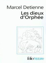 Dieux D Orphee (Folio Histoire) (English And French Edition)