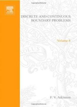 Discrete And Continuous Boundary Problems (mathematics In Science And Engineering, Vol. 8)