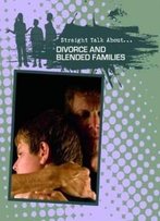 Divorce And Blended Families (Straight Talk About...(Crabtree))
