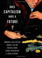 Does Capitalism Have A Future?