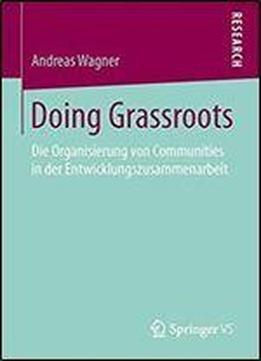 Doing Grassroots: Die Organisierung Von Communities In Der Entwicklungszusammenarbeit