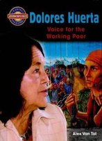 Dolores Huerta: Voice For The Working Poor (Crabtree Groundbreaker Biographies)