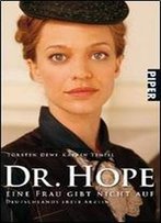 Dr.Hope - Eine Frau Gibt Nicht Auf: Deutschlands Erste Arztin