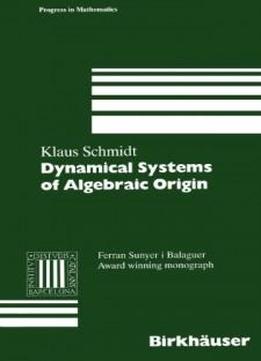 Dynamical Systems Of Algebraic Origin (progress In Mathematics)
