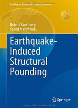 Earthquake-induced Structural Pounding (geoplanet: Earth And Planetary Sciences)