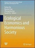 Ecological Economics And Harmonious Society (Research Series On The Chinese Dream And Chinas Development Path)