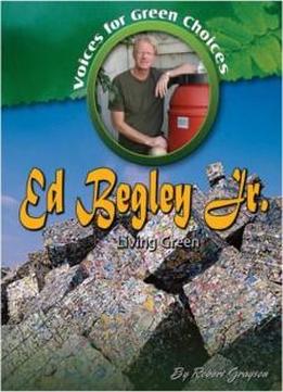Ed Begley, Jr.: Living Green (voices For Green Choices)