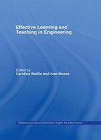 Effective Learning And Teaching In Engineering (Effective Learning And Teaching In Higher Education)