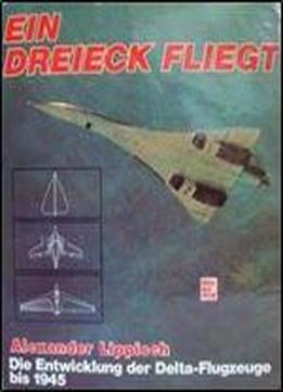 Ein Dreieck Fliegt D. Entwicklung D. Delta-flugzeuge Bis 1945