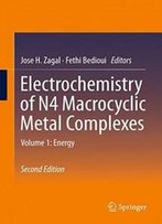 Electrochemistry Of N4 Macrocyclic Metal Complexes: Volume 1: Energy
