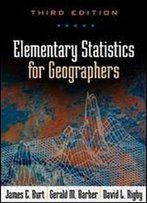 Elementary Statistics For Geographers, Third Edition