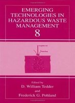 Emerging Technologies In Hazardous Waste Management 8 (Bk. 8)