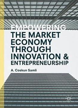 Empowering The Market Economy Through Innovation And Entrepreneurship