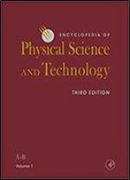Encyclopedia Of Physical Science And Technology, Third Edition (Encyclopedia Of Physical Science And Technology, Eighteen-Volume Set)