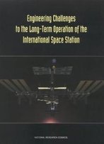 Engineering Challenges To The Long-Term Operation Of The International Space Station (Compass Series)