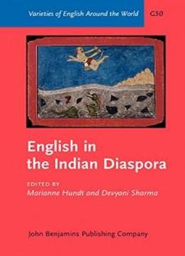 English In The Indian Diaspora (varieties Of English Around The World)