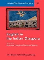 English In The Indian Diaspora (Varieties Of English Around The World)