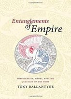 Entanglements Of Empire: Missionaries, Maori, And The Question Of The Body