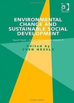 Environmental Change And Sustainable Social Development (Social Work-Social Development)
