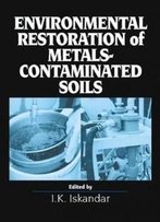 Environmental Restoration Of Metals-Contaminated Soils