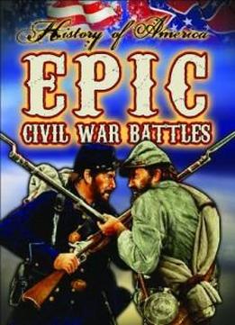 Epic Civil War Battles (history Of America)