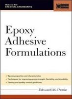Epoxy Adhesive Formulations (Mcgraw-Hill Chemical Engineering)
