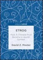 Etrog: How A Chinese Fruit Became A Jewish Symbol