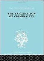 Explanatn Criminalty Ils 206 (International Library Of Sociology) (Volume 8)