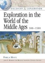 Exploration In The World Of The Middle Ages (Discovery & Exploration)**Out Of Print**