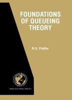 Foundations Of Queueing Theory (International Series In Operations Research & Management Science)