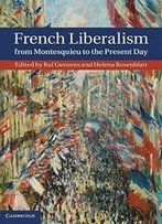 French Liberalism From Montesquieu To The Present Day